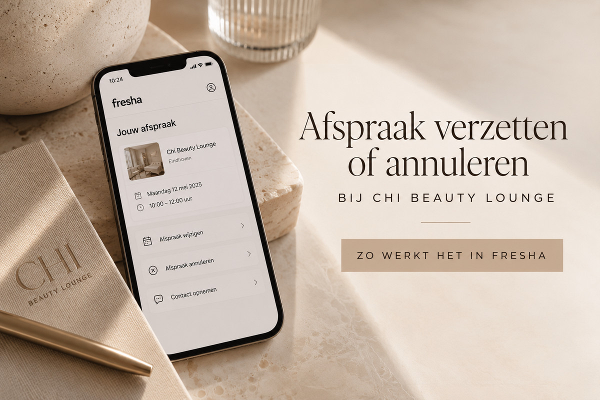 Afspraak verzetten of annuleren bij Chi Beauty Lounge